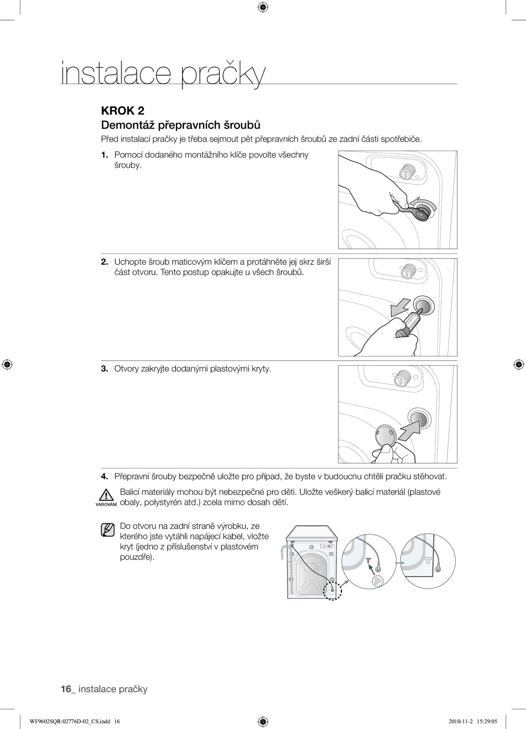 Samsung WF9602SQR/XEH manual KROK 2, Demontáž přepravních šroubů 